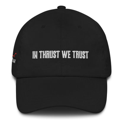 In Thrust We Trust Dad hat